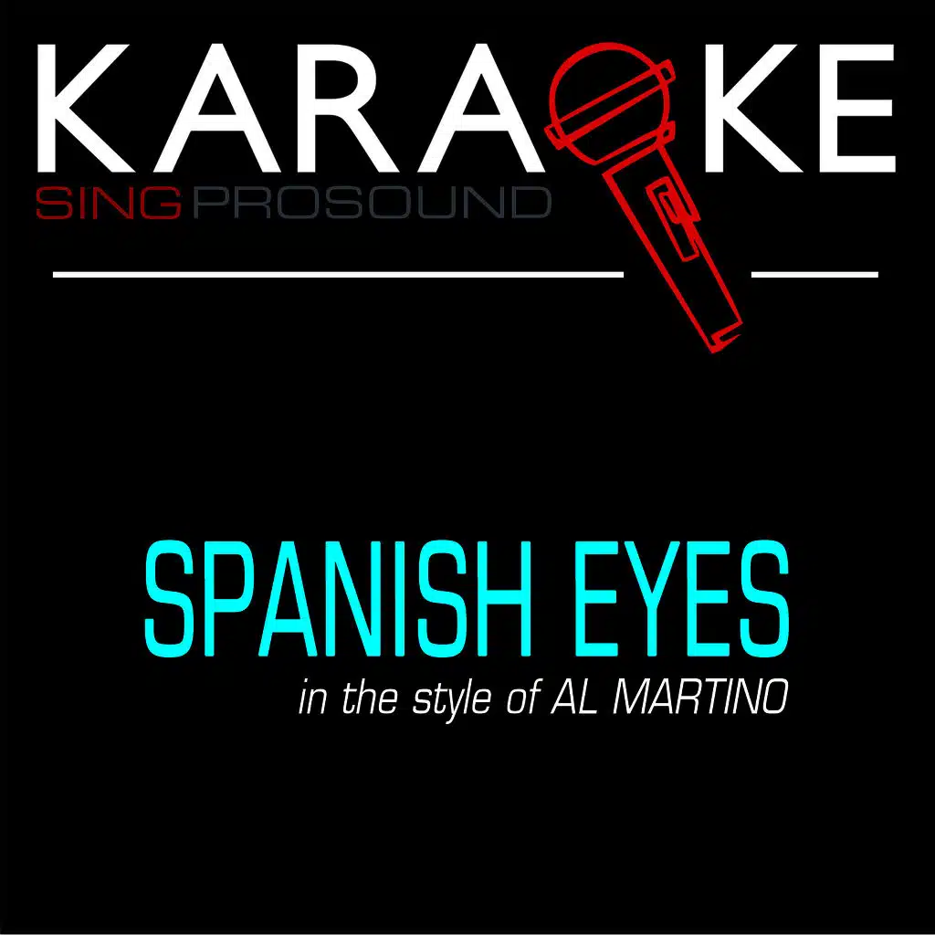 Spanish Eyes (Karaoke with Background Vocal) [In the Style of Al Martino]