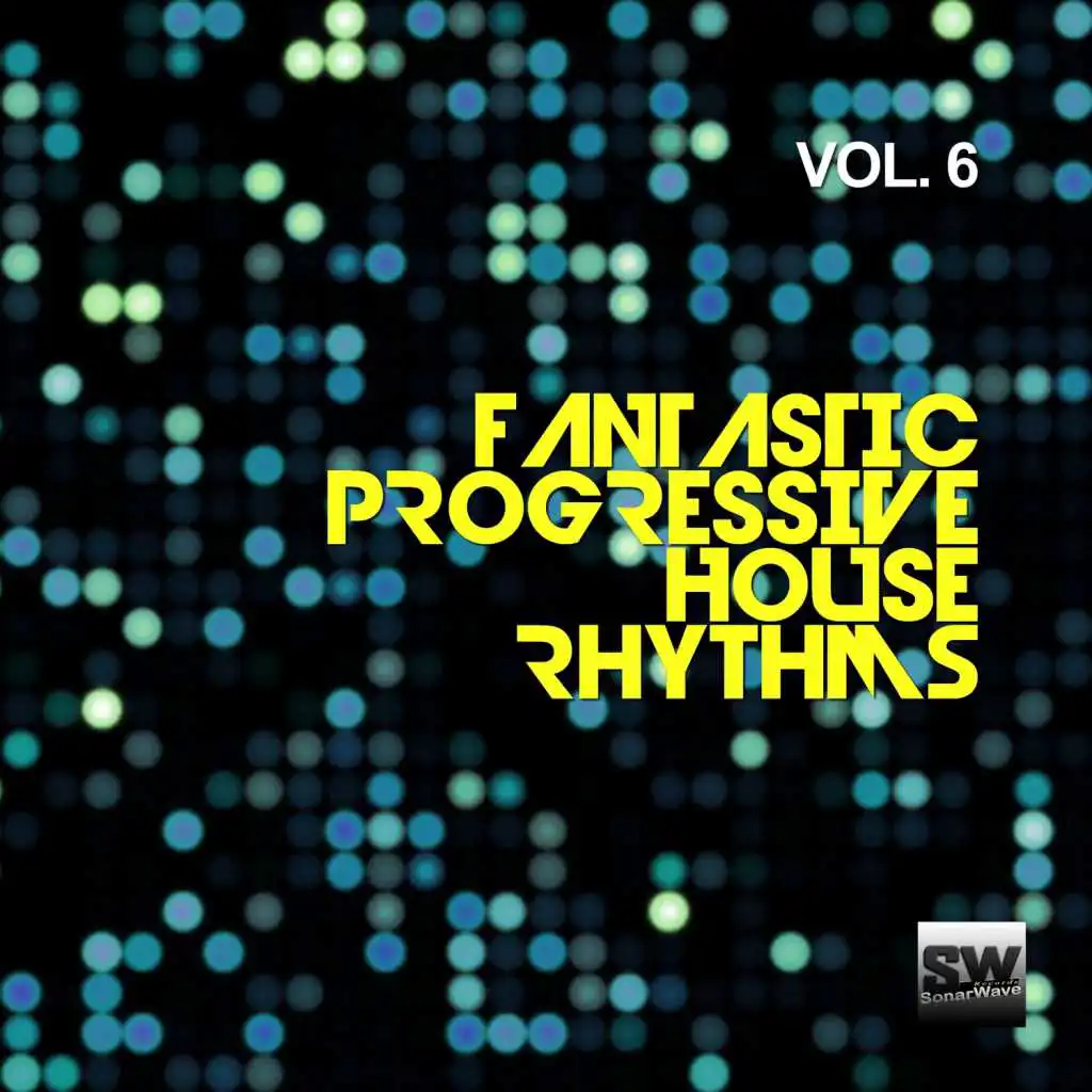 Fantastic Progressive House Rhythms, Vol. 6