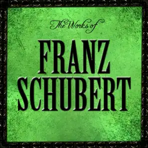 The Works of Franz Schubert