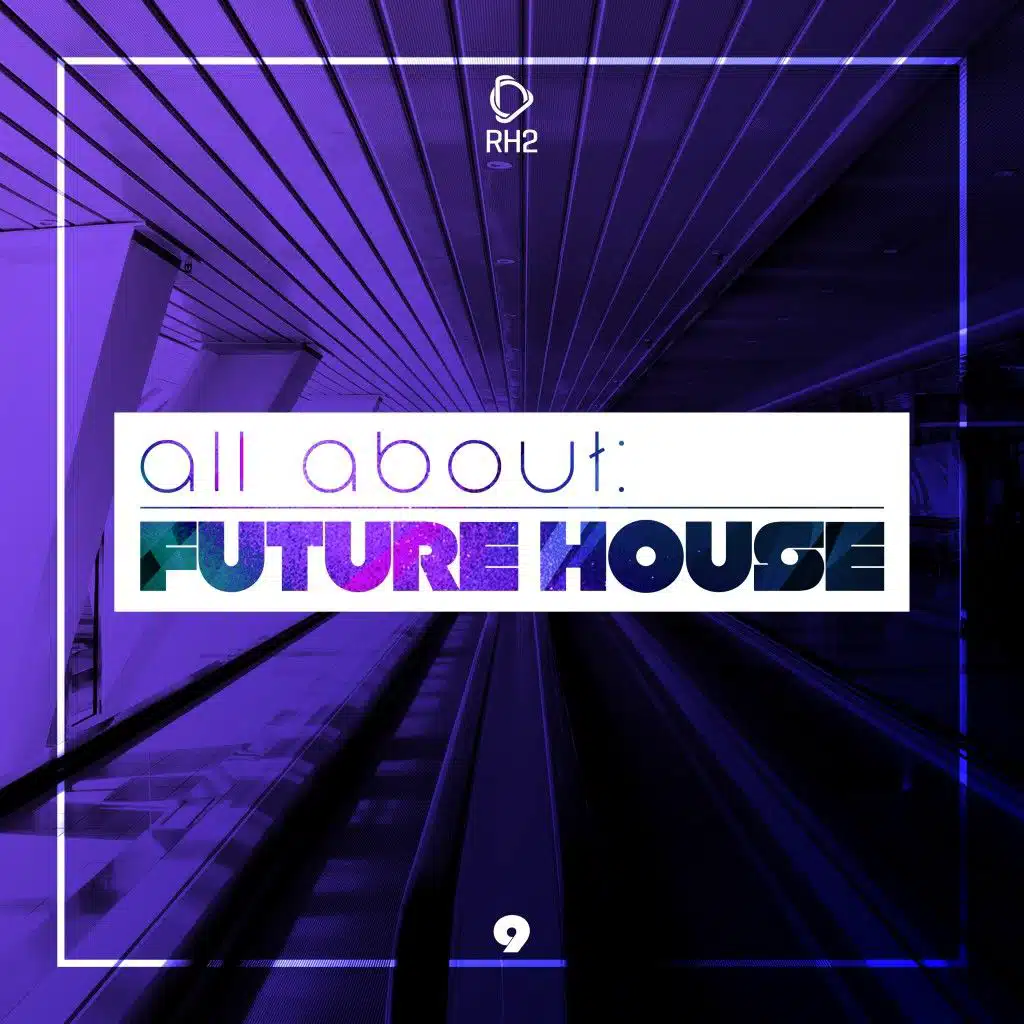 All About: Future House, Vol. 9