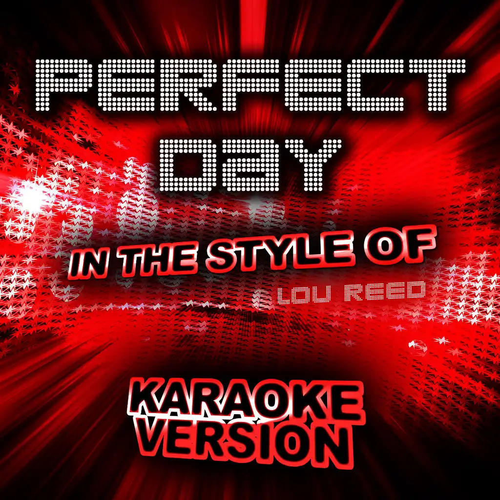 Perfect Day (In the Style of Lou Reed) [Karaoke Version] - Single