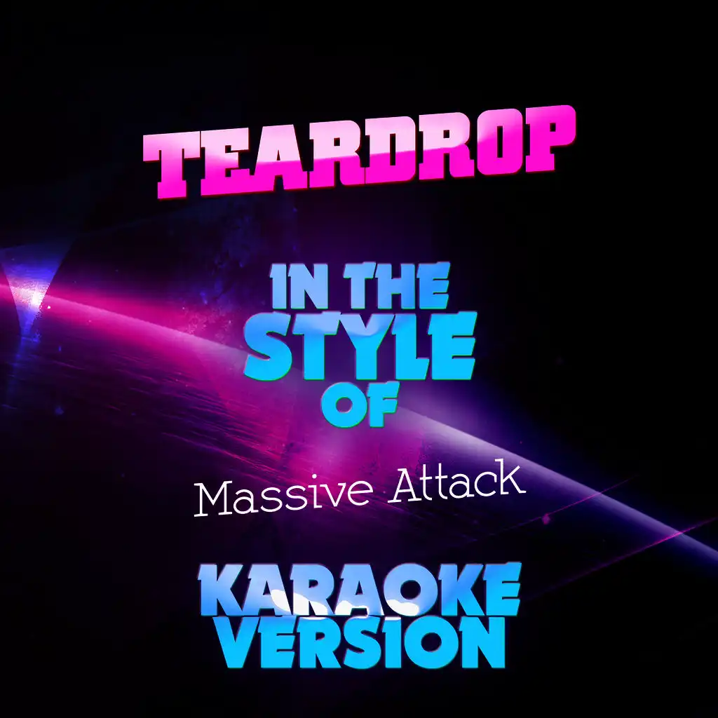 Teardrop (In the Style of Massive Attack) [Karaoke Version] - Single