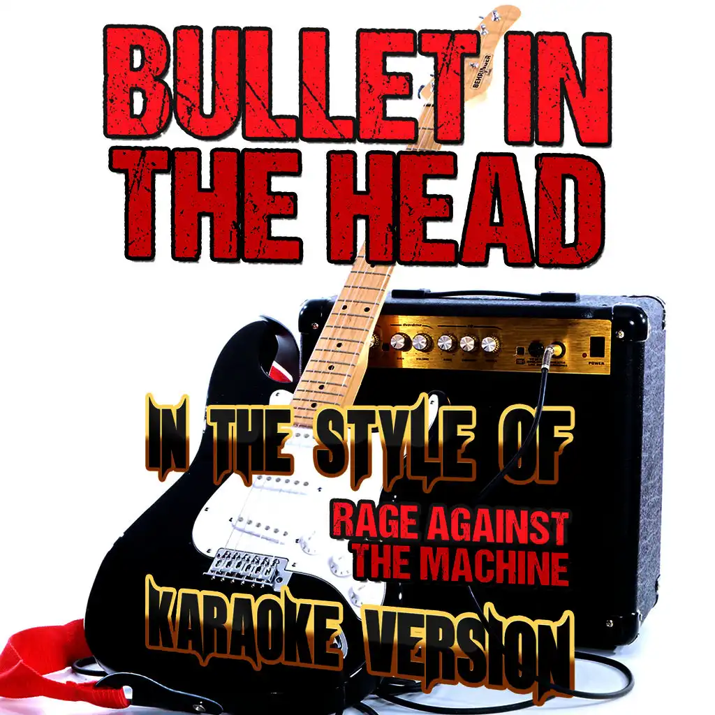 Bullet in the Head (In the Style of Rage Against the Machine) [Karaoke Version] - Single