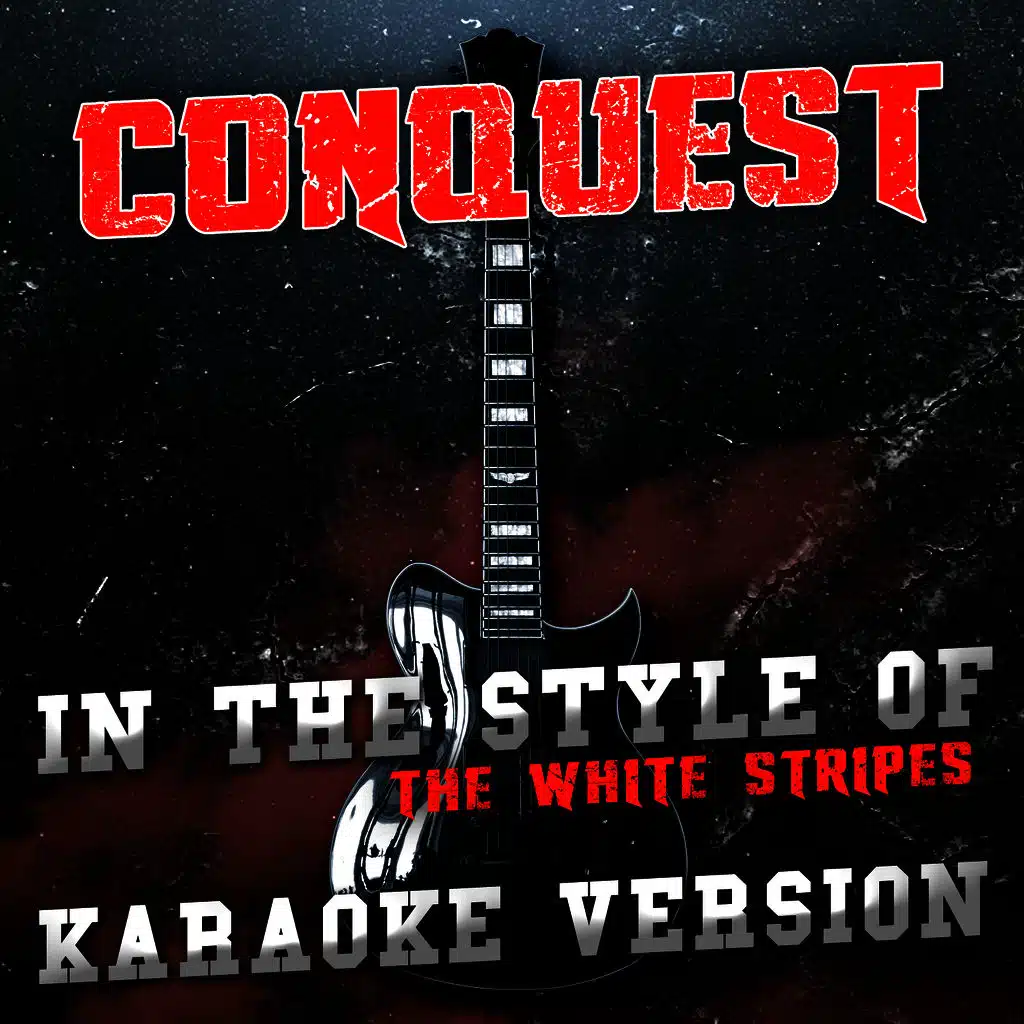 Conquest (In the Style of the White Stripes) [Karaoke Version] - Single