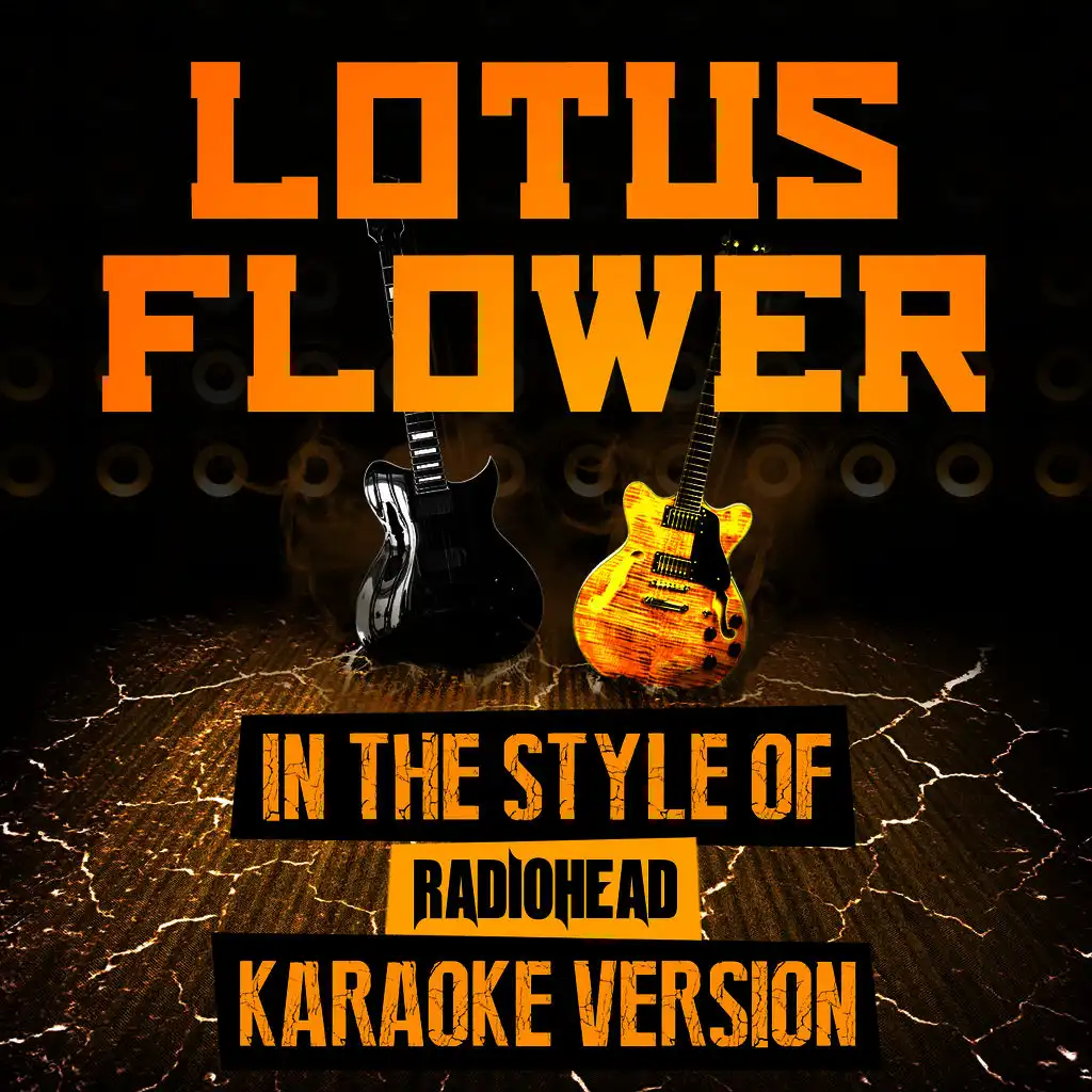 Lotus Flower (In the Style of Radiohead) [Karaoke Version]