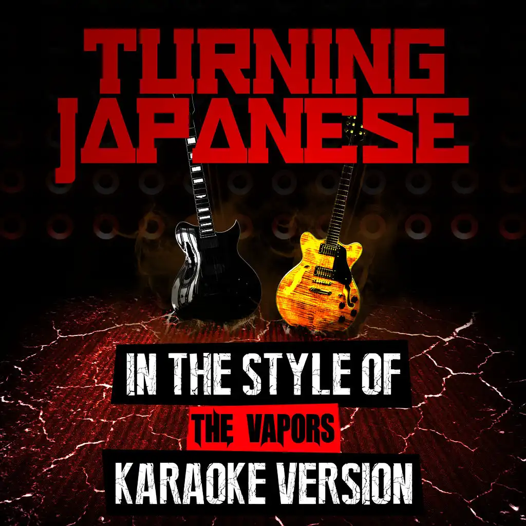 Turning Japanese (In the Style of the Vapors) [Karaoke Version]