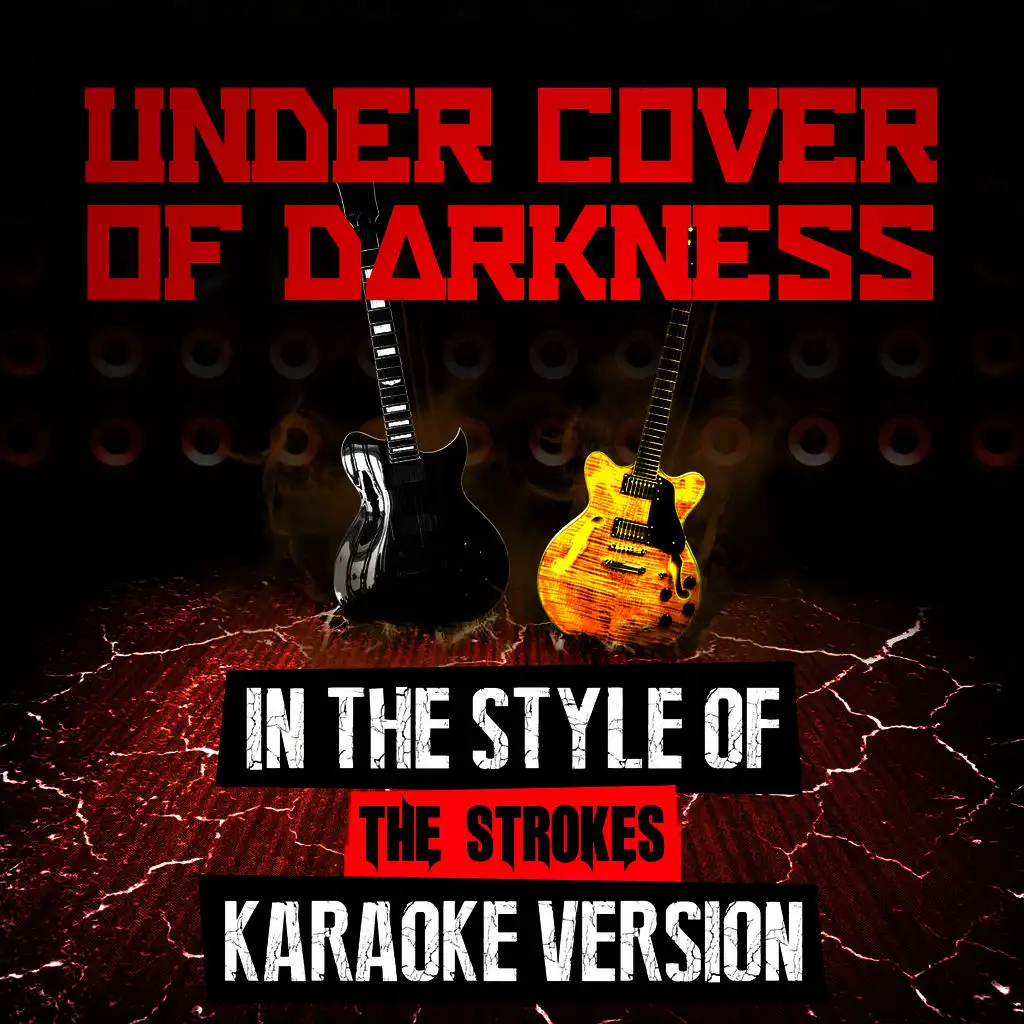 Under Cover of Darkness (In the Style of the Strokes) [Karaoke Version]