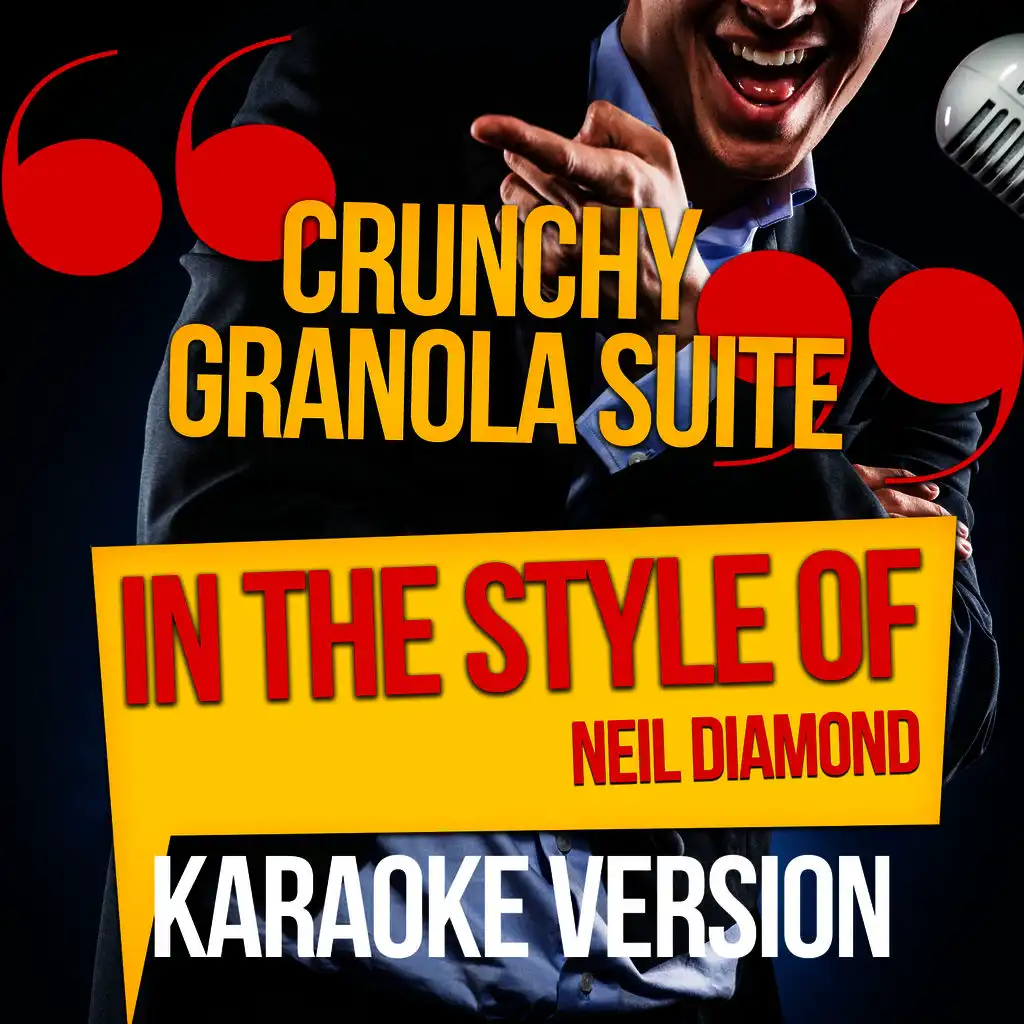 Crunchy Granola Suite (In the Style of Neil Diamond) [Karaoke Version] - Single