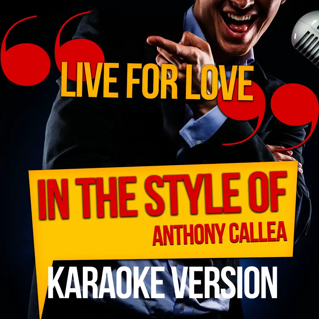 Live for Love (In the Style of Anthony Callea) [Karaoke Version]