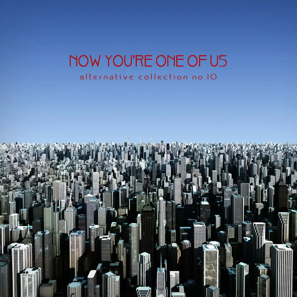 Now You're One of Us: Alternative Collection Vol. 10