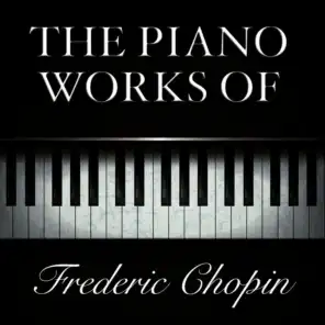 The Piano Works of Frederic Chopin