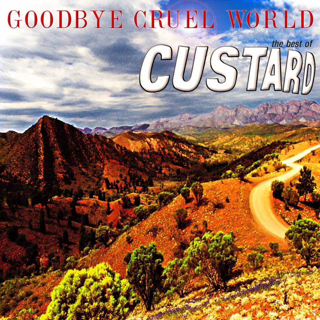 Goodbye Cruel World: The Best of Custard