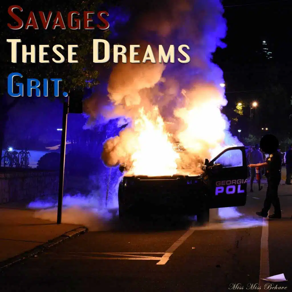 Savages, These Dreams, Grit.