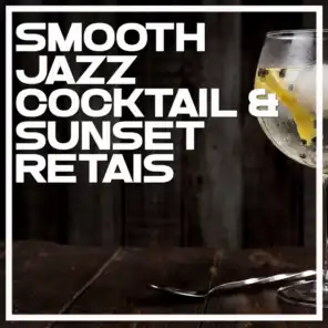 Smooth Jazz Cocktail & Sunset Retais