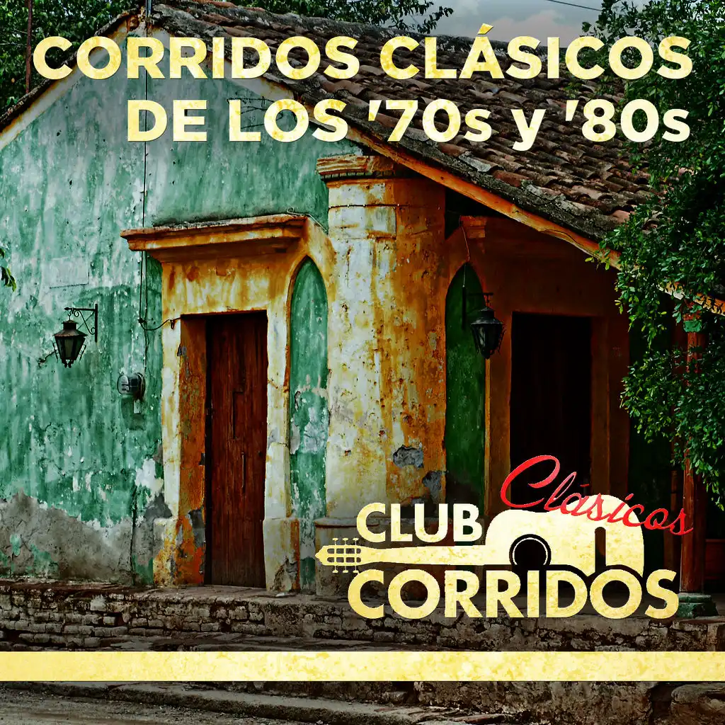 Corridos Clásicos de Los '70s y '80s...Presentado por Club Corridos