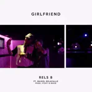 Girlfriend (feat. Maikel Delacalle)