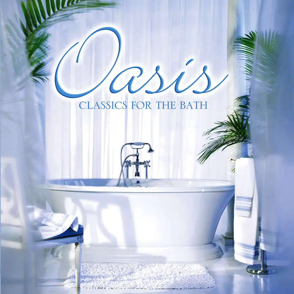 Oasis Classics for the Bath