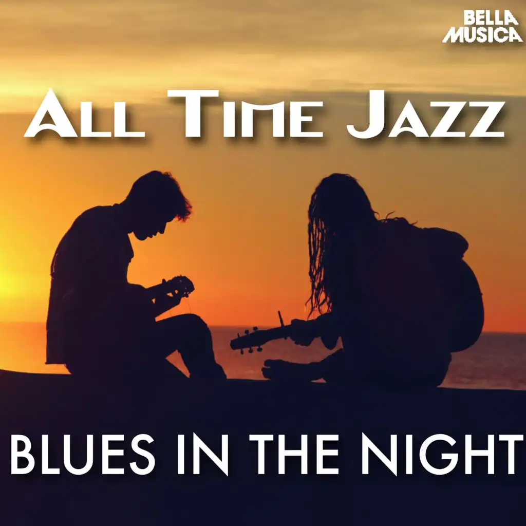 All Time Jazz: Blues in the Night
