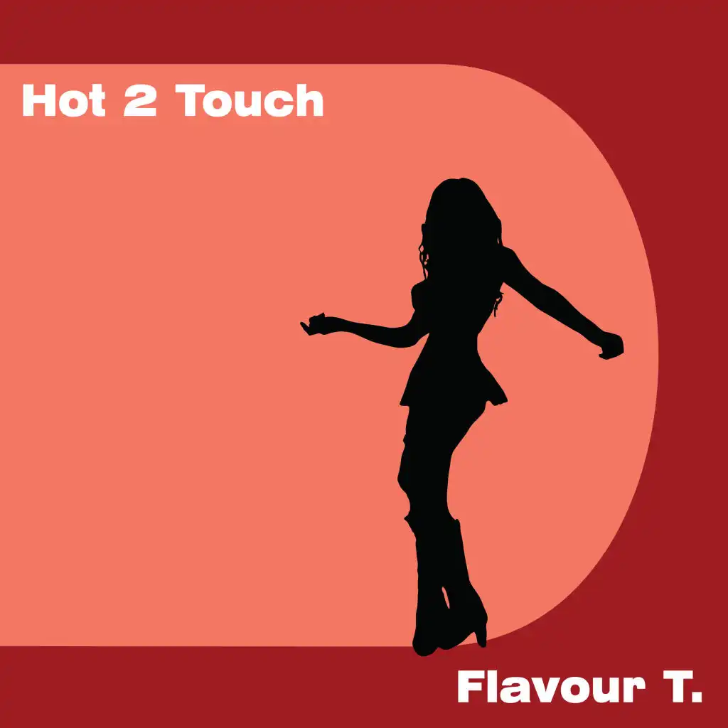 Hot 2 Touch (You're Just too Hot to Touch)