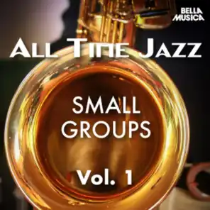 All Time Jazz: Small Groups, Vol. 1