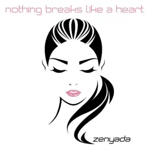 Nothing Breaks Like a Heart