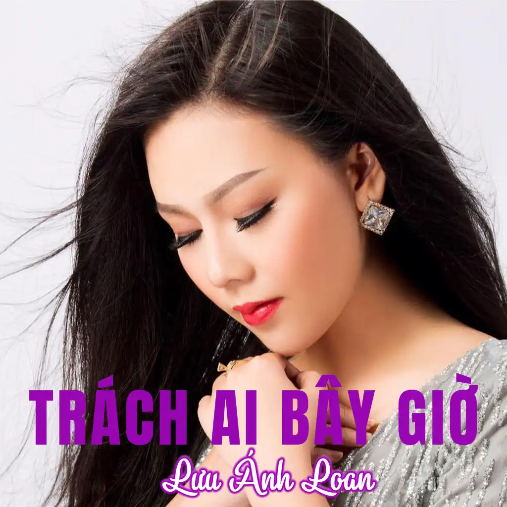 Trách ai bây giờ