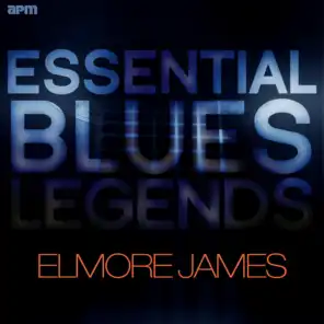 Essential Blues Legends - Elmore James