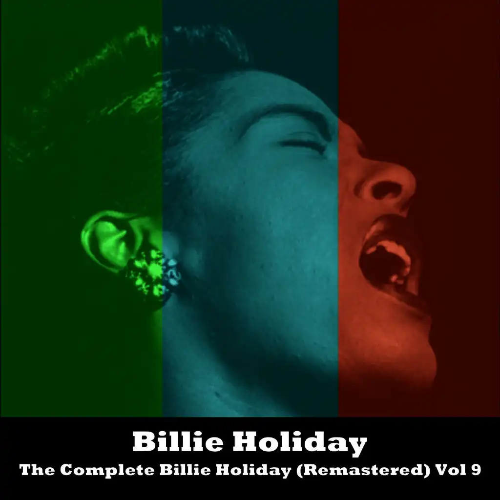 The Complete Billie Holiday (Remastered) Vol 9