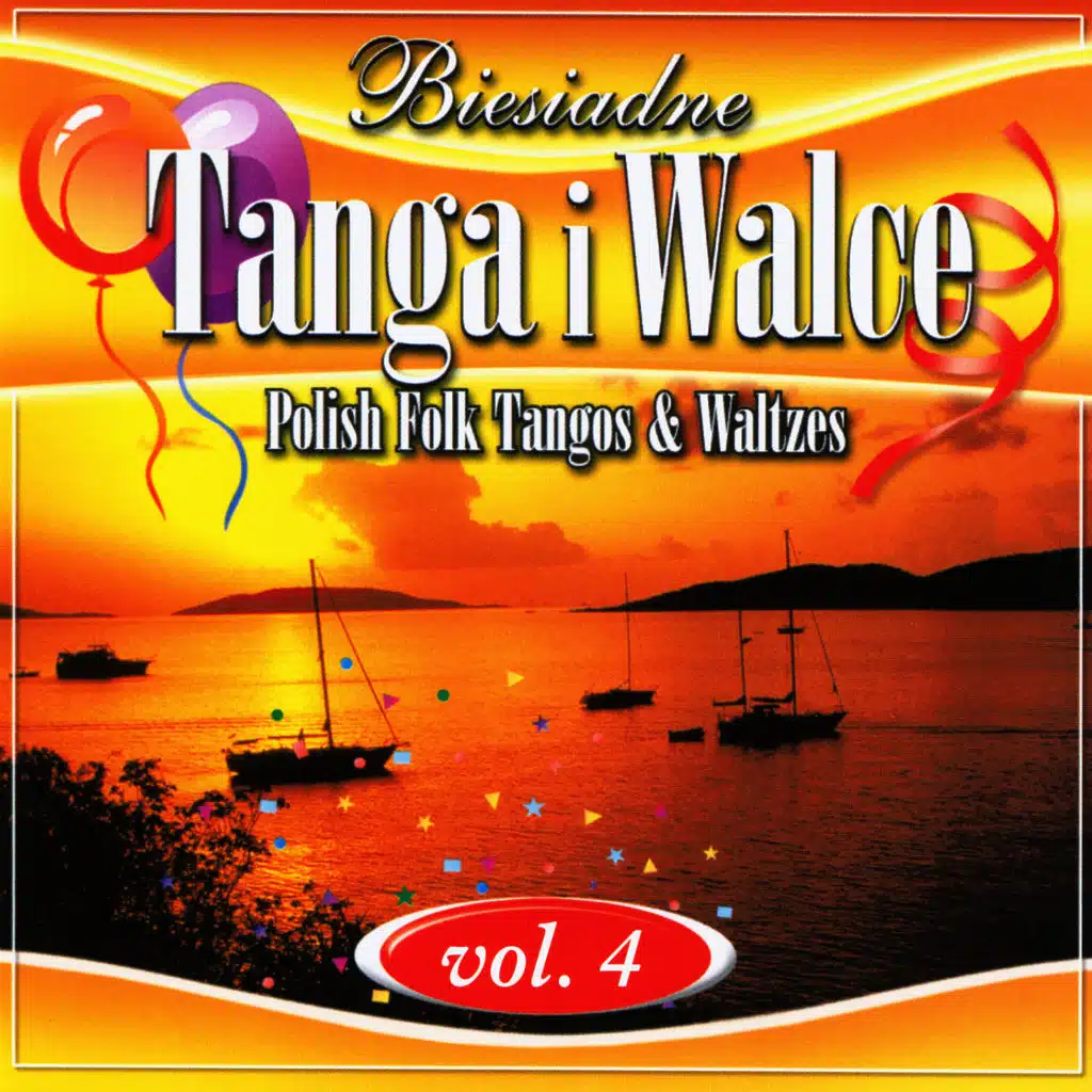 Polish Folk Tangos and Waltzes vol. 4 (Biesiadne Tanga i Walce 4)