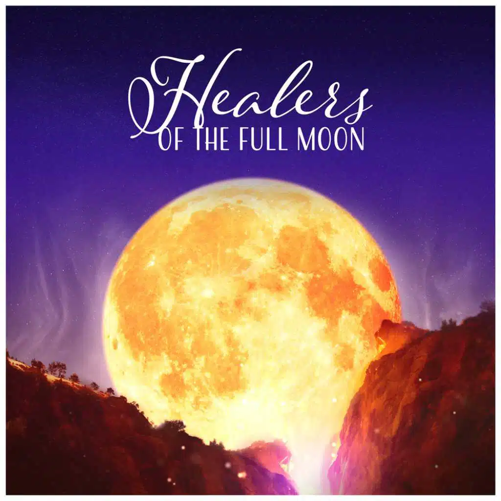 Healers of the Full Moon – Night Emptiness Meditation, Cosmic Contemplation, Quiet Moments, Soothing Touch of Nature