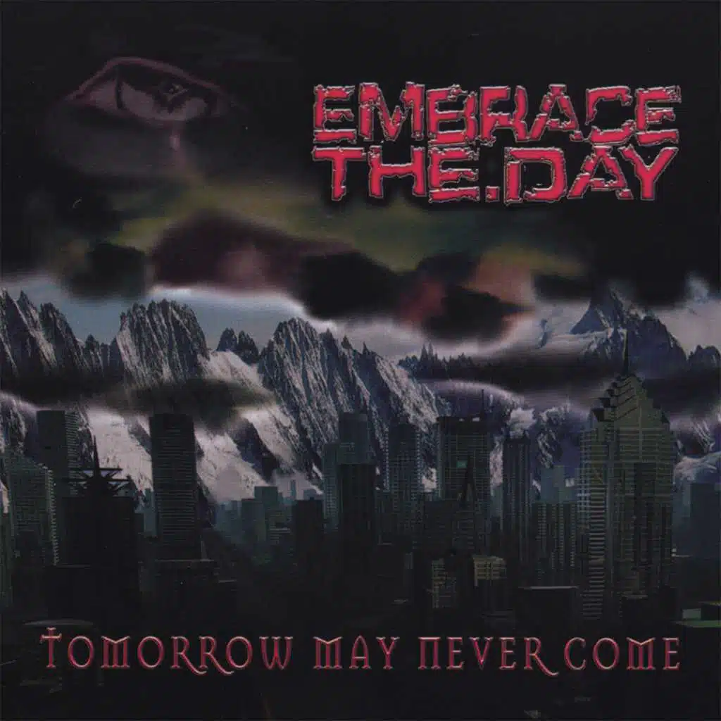 Tomorrow May Never Come