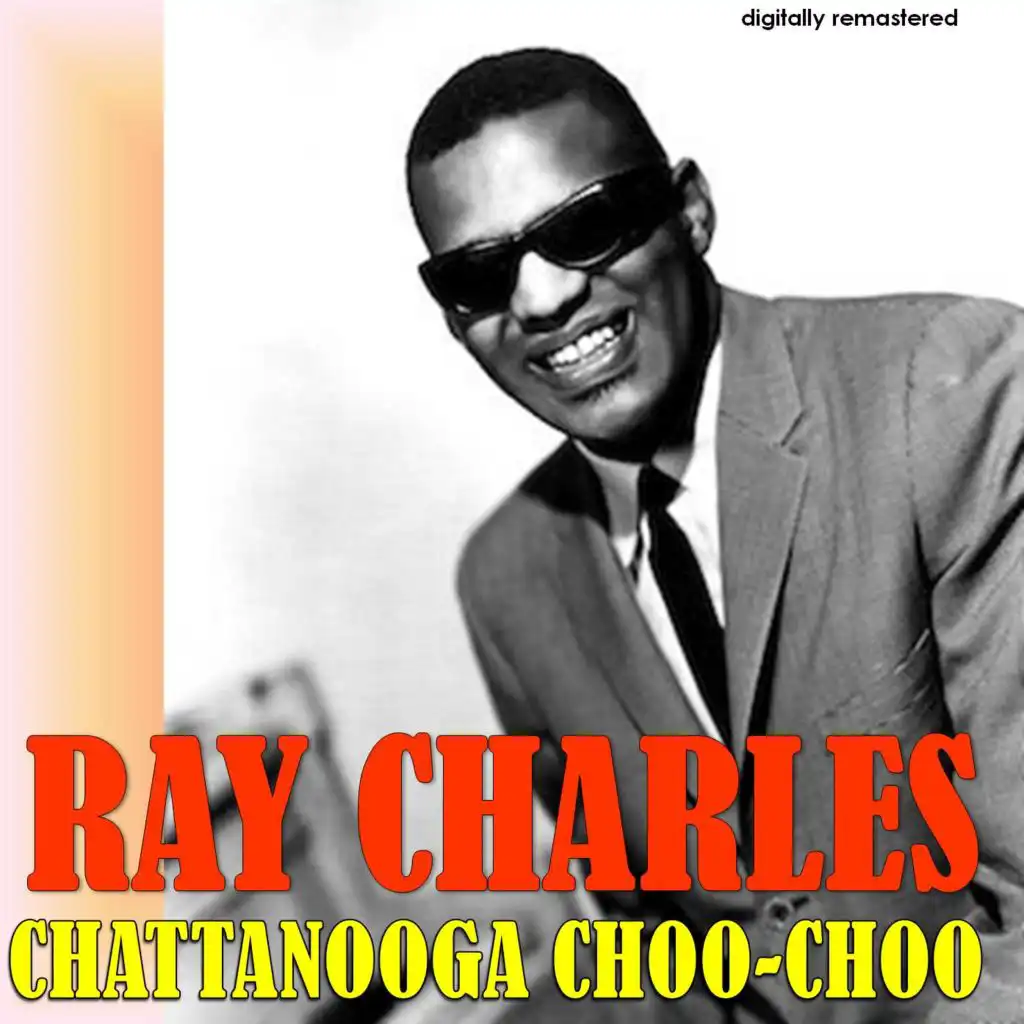 Chattanooga Choo-Choo (Digitally Remastered)