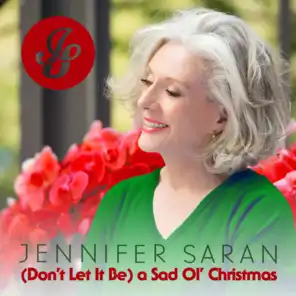 (Don't Let It Be) a Sad Ol' Christmas - Jennifer Saran