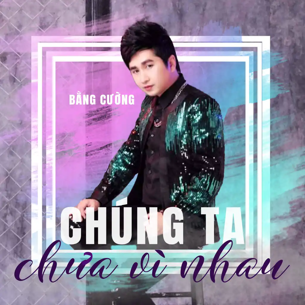 Chúng ta chưa vì nhau