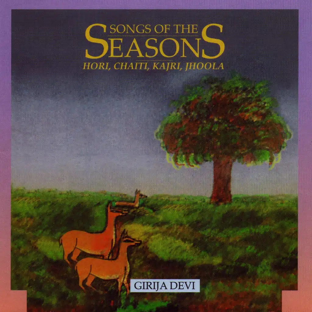 Songs Of The Seasons - Girija Devi - Volume 1