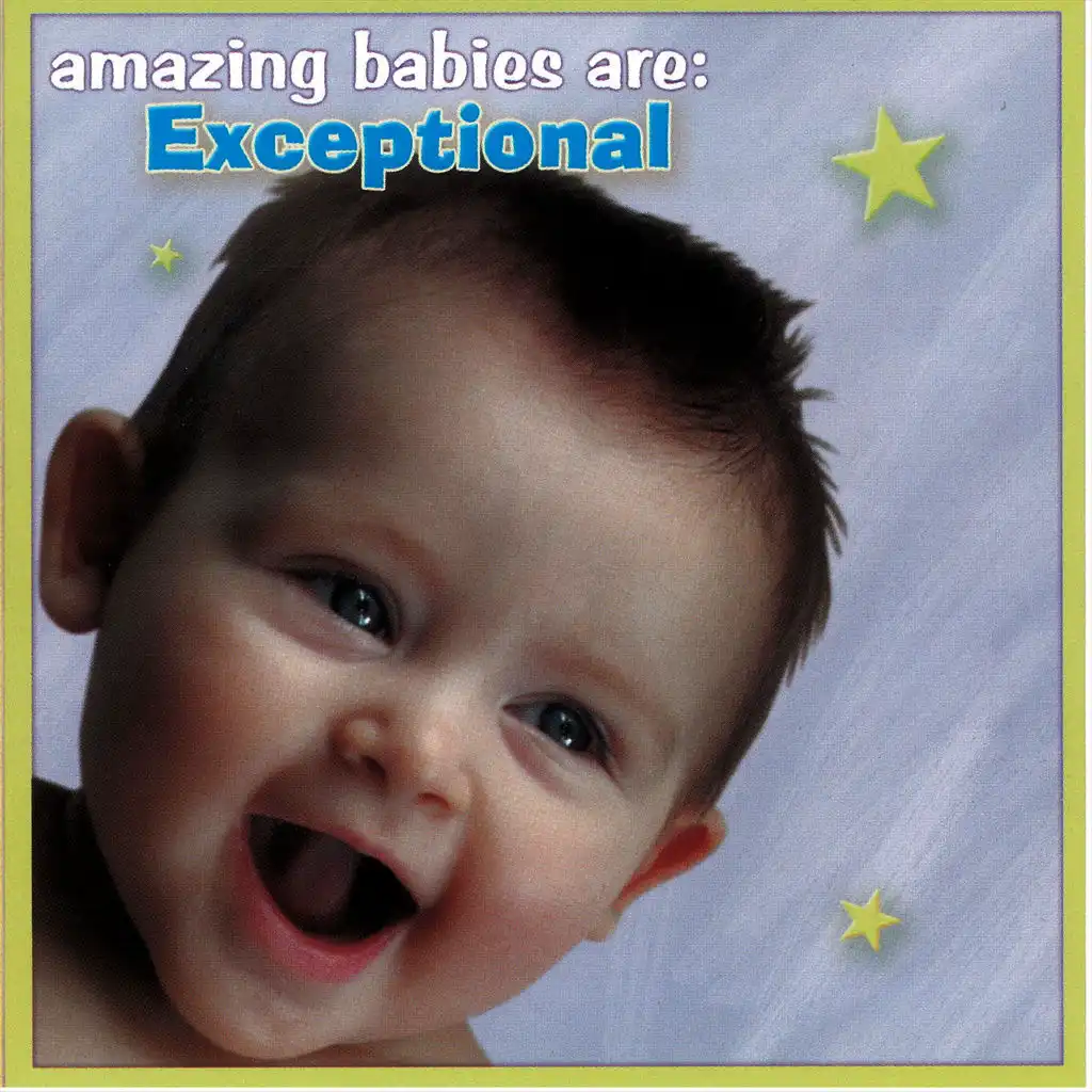 Amazing Babies Are Exceptional
