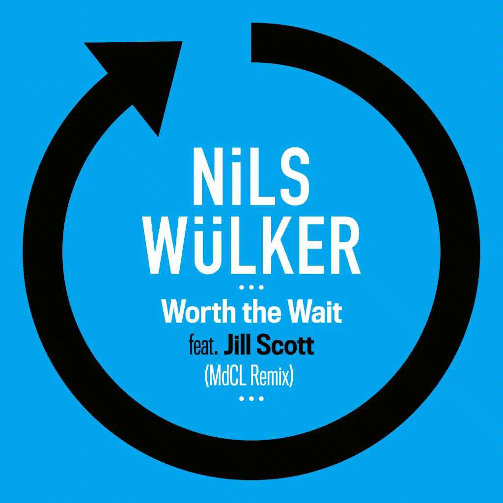 Worth The Wait (feat. Jill Scott) [MdCL Remix]