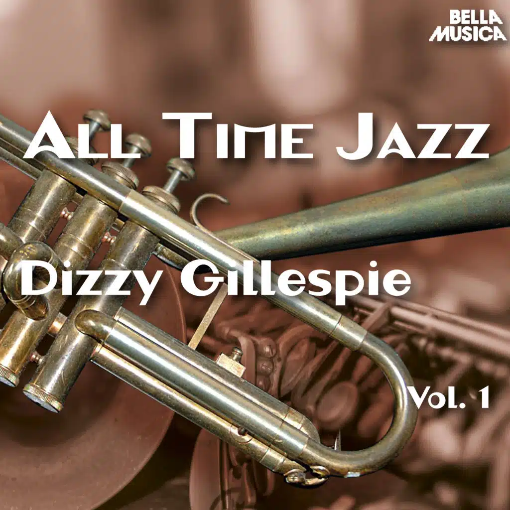All Time Jazz: Dizzy Gillespie, Vol. 1