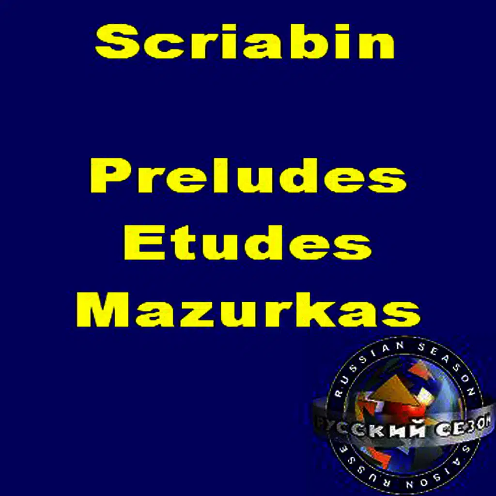 Scriabin: Preludes. Etudes. Mazurkas.