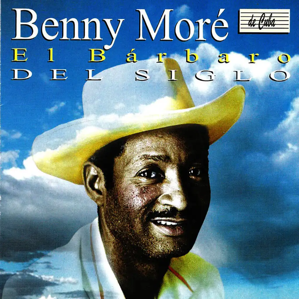 Benny Moré, El Bárbaro del Siglo (The Great Benny Moré)