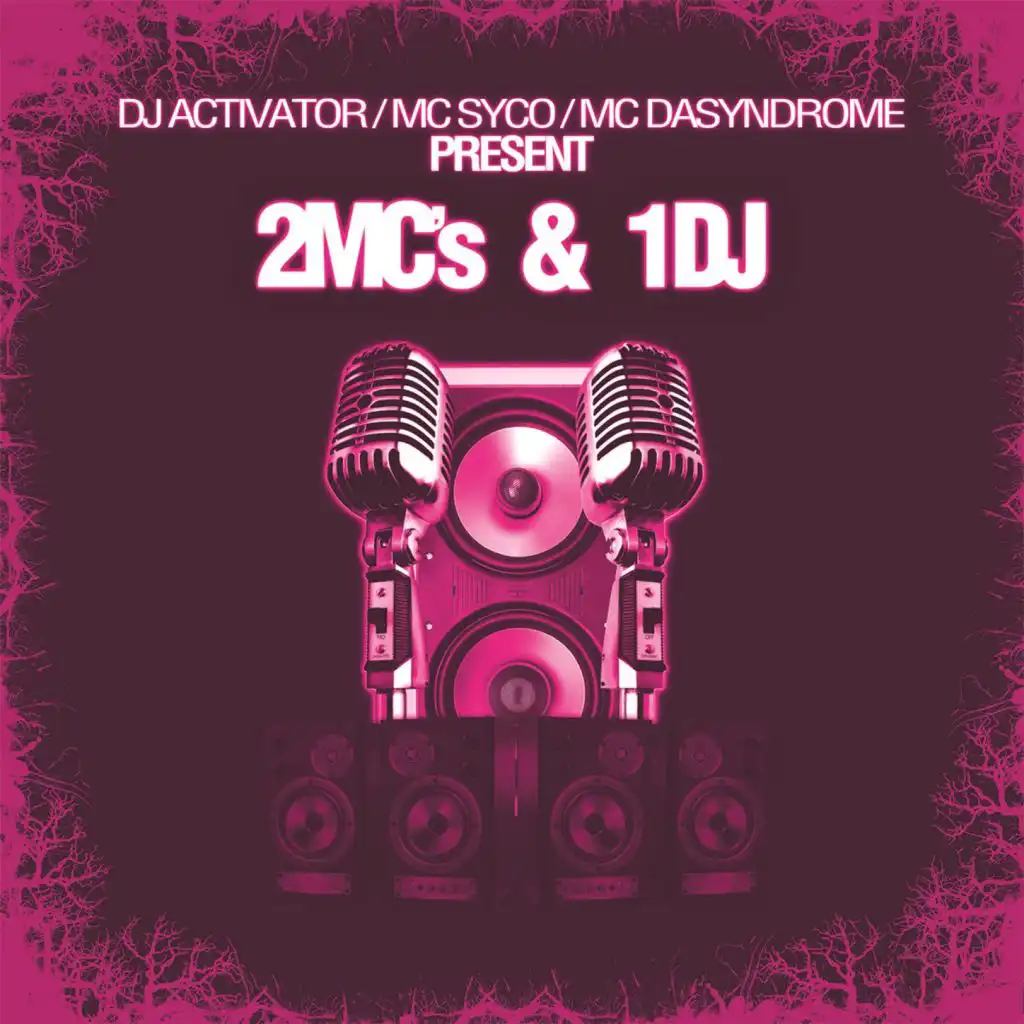 DJ Activator, Mc Syco & MC Da Syndrome