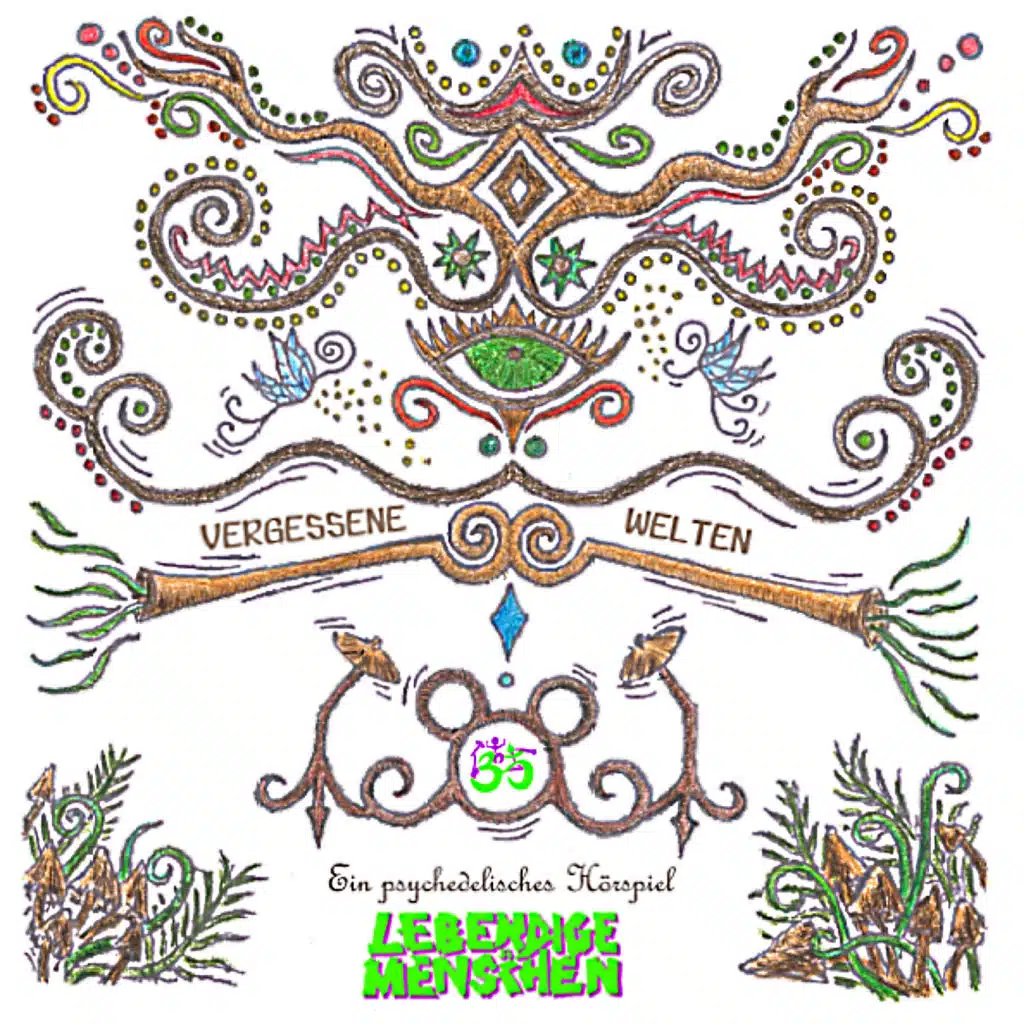 Vergessene Welten-Ein Psychedelisches Hörspiel