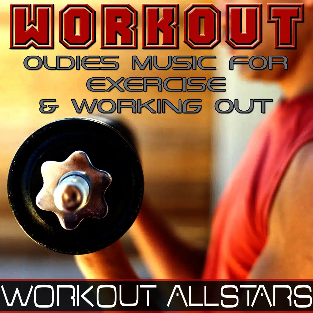 Workout: Oldies Music For Exercise & Working Out (Fitness, Cardio & Aerobic Session)