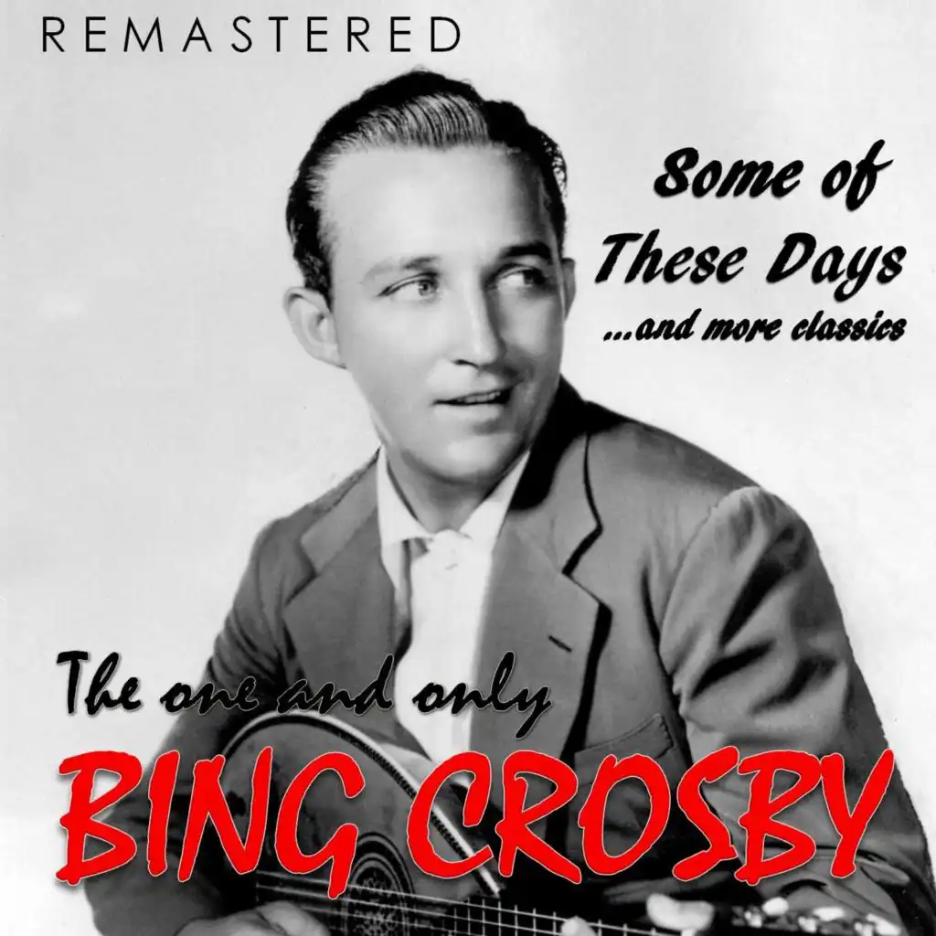 The One and Only Bing Crosby (Remastered)