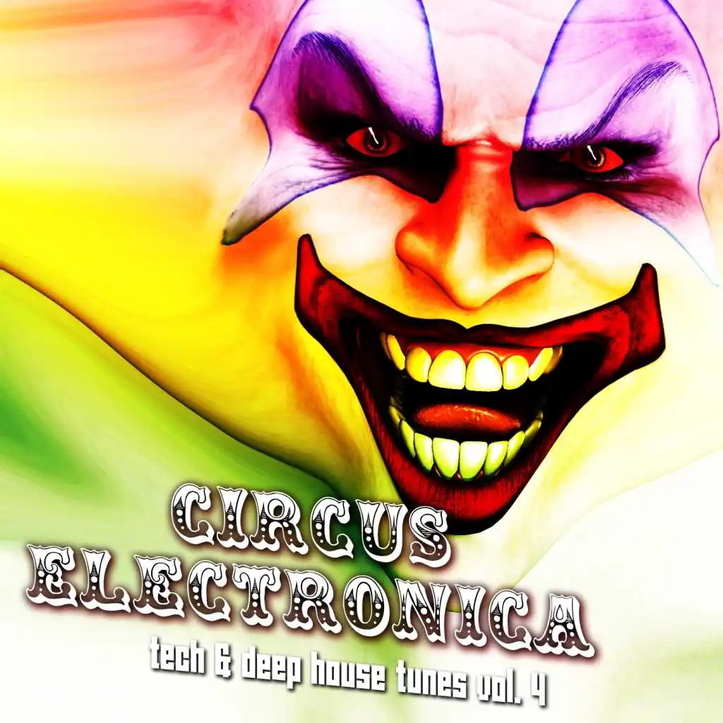 Circus Electronica, Vol. 4 - Tech and Deep Session
