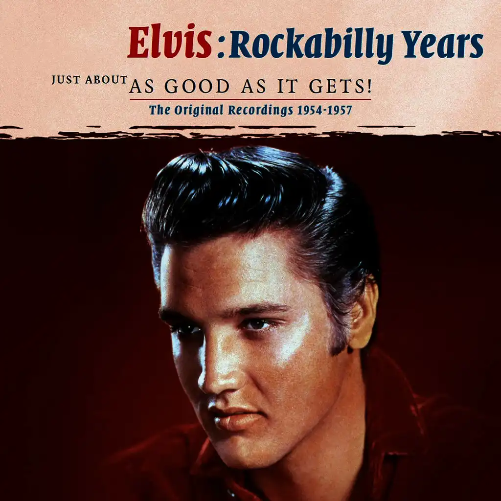 Elvis Rockabilly Years: Just About as Good as It Gets!