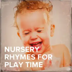 Nursery Rhymes for Play Time