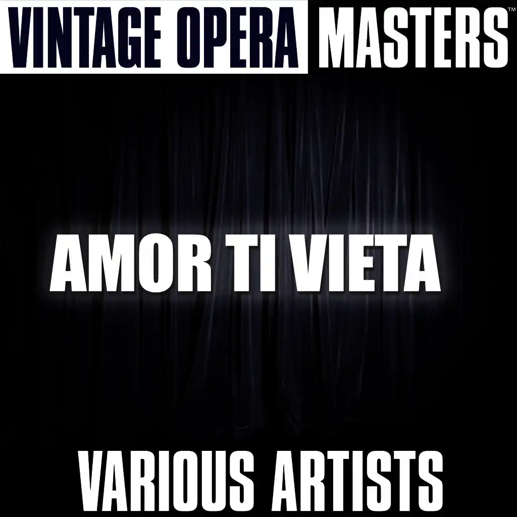 Vintage Opera Masters: Amor Ti Vieta
