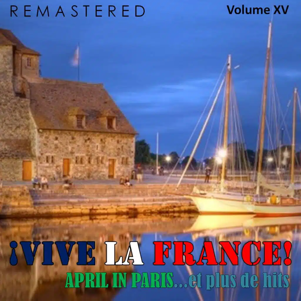¡Vive la France!, Vol. 15 - April in Paris... et plus de hits (Remastered)