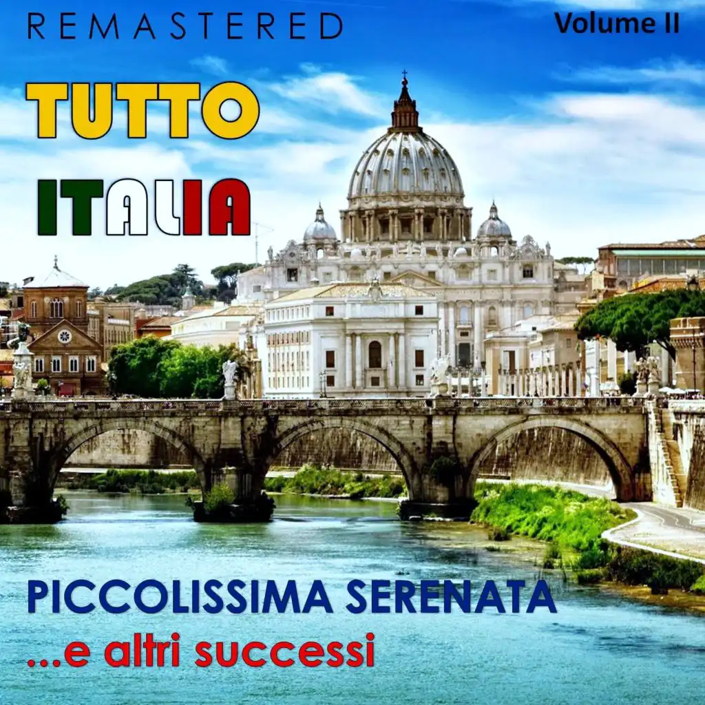 Tutto Italia, Vol. 2 - Piccolissima serenata... e altri successi (Remastered)
